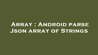 Array Android parse Json array of Strings