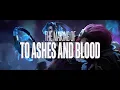 The Making Of - TO ASHES AND BLOOD