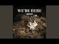 Download Lagu We're Here