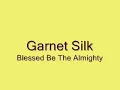 Garnet Silk "Blessed Be The Almighty"