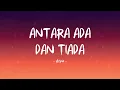 Utopia - Antara Ada Dan Tiada - Lirik Hits