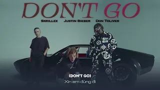 Vietsub Don T Go Skrillex Justin Bieber Don Toliver Lyrics Video 