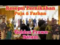 DI GOLDEN PRAWN BATAM - MENGHADIRI RESEPSI PERNIKAHAN - FARHAN \u0026 PUJA