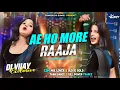 Download Lagu Ae Ho More Raaja Bhojpurri Song Edm Dance Mix Dj Vijay Remix
