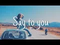 Download Lagu Ali Gatie - Say to You (Lyrics)