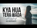 Download Lagu Kya Hua Tera Wada | Pranav Chandran | Dj Noizboy | Party Mix