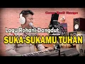 Download Lagu Dangdut Rohani - SUKA-SUKAMU TUHAN | Cover Budi Sinaga