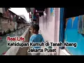 Download Lagu Real Life, Kehidupan Kumuh di Tanah Abang - Jakarta Pusat! Masih Mau Merantau ke Jakarta???
