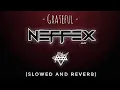 Download Lagu NEFFEX - Grateful (slowed \u0026 reverb) | Feel the Reverb.