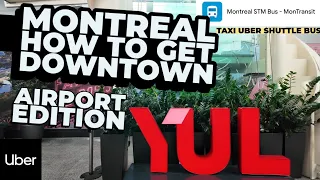 How to get Downtown from Montreal YUL airport The BEST Way to Get There Bus Taxi Uber Shuttle