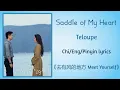Download Lagu Saddle of My Heart - Teloupe《去有风的地方 Meet Yourself》Chi/Eng/Pinyin lyrics
