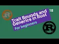 Rust traits with Generics and trait bounds