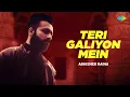 Download Lagu Teri Galiyon Mein - Cover | Abhishek Raina | Devotees Insanos | Official Video | Anurag-Abhishek