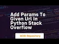 add params to given url in python stack overflow