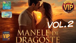 cele mai frumoase manele de dragoste album original autentic 2025 vol 2
