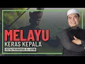 Download Lagu Ustaz Muhamad Al-Amin - Melayu Keras Kepala