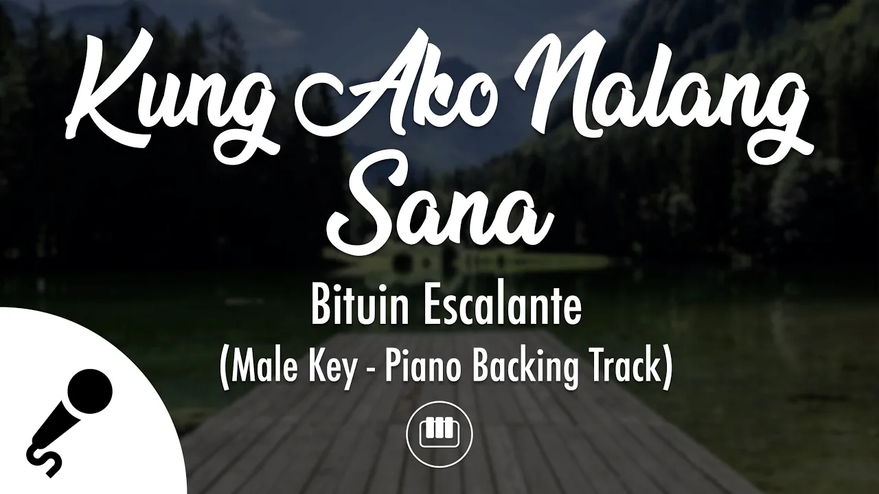 Kung Ako Nalang Sana - Bituin Escalante (Male Key - Piano Backing Track)
