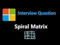 Spiral Matrix - Microsoft Interview Question