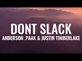 Download Lagu Anderson .Paak, Justin Timberlake - Don't Slacks