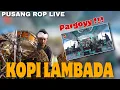 Lagu Kopi Lambada Versi Pargoy  - Ayu Rusdy Ft Rika Fujiyanti | Pusang ROP Live