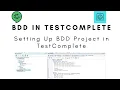 BDD in TestComplete Getting started with BDD project