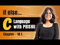 18 1 Conditional Statements if else in C C Language Complete Course