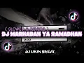 DJ MARHABAN YA RAMADHAN  ( SLOWED \u0026 REVERB ) 🎧 DJ LIKIN BREAT