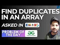 GFG POTD Find duplicates in an array GeeksForGeeks Problem of the Day PlacementsReady