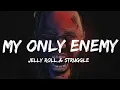 Jelly Roll Struggle Jennings - My Only Enemy
