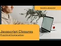 Javascript Closure tutorial Closures Practically Explained Speak In Javascript