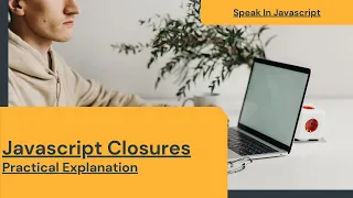 Javascript Closure tutorial Closures Practically Explained Speak In Javascript
