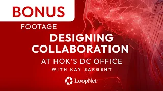 Episode 3 Bonus Footage Designing Collaboration at HOK s DC Office