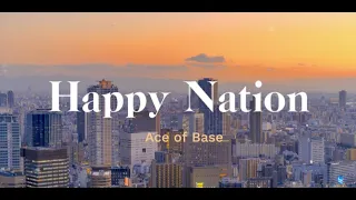 Happy Nation Lyrics Ace Of Base 