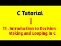 Introduction to Decision Making and Looping in C - part 13 tamil