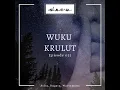 Episode 021 - Wuku Krulut