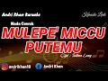 Download Lagu KARAOKE BUGIS VIRAL VERSI ANDRI KHAN ~ MULEPE MICCU PUTEMU ~(NADA COWOK)~CIPT : SULTAN LONG