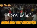 MACE DOBOL REMIX 2020 BY NGADA BASS BEAT x KAKA HARIS PMC