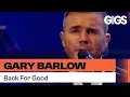 Gary Barlow - Back For Good (Live)
