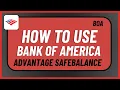 How to Use Bank of America Advantage SafeBalance