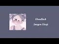 headlock - imogen heap (𝕤𝕝𝕠𝕨𝕖𝕕/𝕣𝕖𝕧𝕖𝕣𝕓)