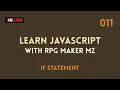Learn Javascript with RPG Maker MZ - 0011 If Statement