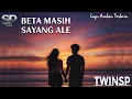 Lagu Beta Masih Sayang Ale | Lagu Ambon Terbaru | Official Lyric Video | TwinSP Official 2025