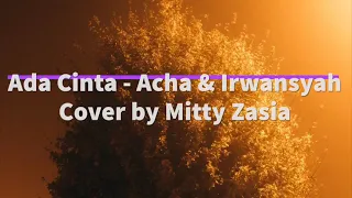 Download Ada cinta - Acha Septriasa Ft Irwansyah Cover by Mitty Zasia (Lirik) MP3