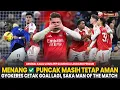 Lagu MENANG ✅ PUNCAK MASIH AMAN 😎 Gyokeres Cetak Goal 🤩 Nasib Arteta Tergantung Trofi 😱 |Berita Arsenal