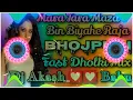 Lagu Mara Tara Maza Bola kahae Bin Biyahe Raja 🌺🌺 Dj 🤟🤟 akash bhai 💯 Dholki Fast Mix 💢💢
