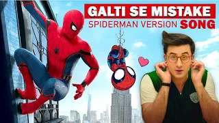 Jagga Jasoos GALTI SE MISTAKE SPIDER MAN Version VIDEO Song 