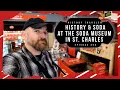 History Soda at The Soda Museum in St Charles Missouri History Traveler Episode 350