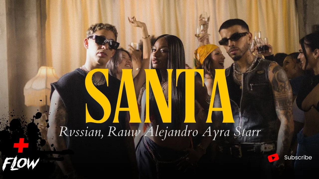 Rvssian, Rauw Alejandro, Ayra Starr - SANTA (Video/Lyrics) Rvssian, Rauw Alejandro, Ayra Starr - SANTA (Video/Lyrics)