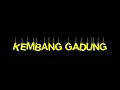 Download Lagu KEMBANG GADUNG - NUNUNG NURMALASARI (RUMPAKA)