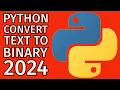 Python Project - Convert Text To Binary 2024